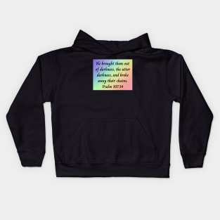 Bible Verse Psalm 107:14 Kids Hoodie